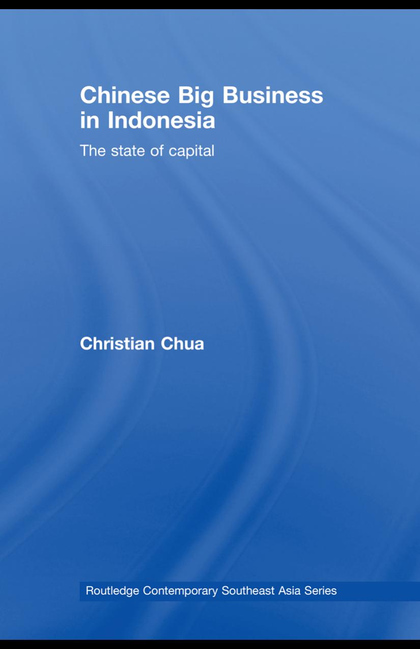 Chinese Big Business in Indonesia: The state of capital