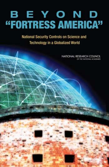 Beyond “Fortress America”: National Security Controls on Science and Technology in a Globalized World