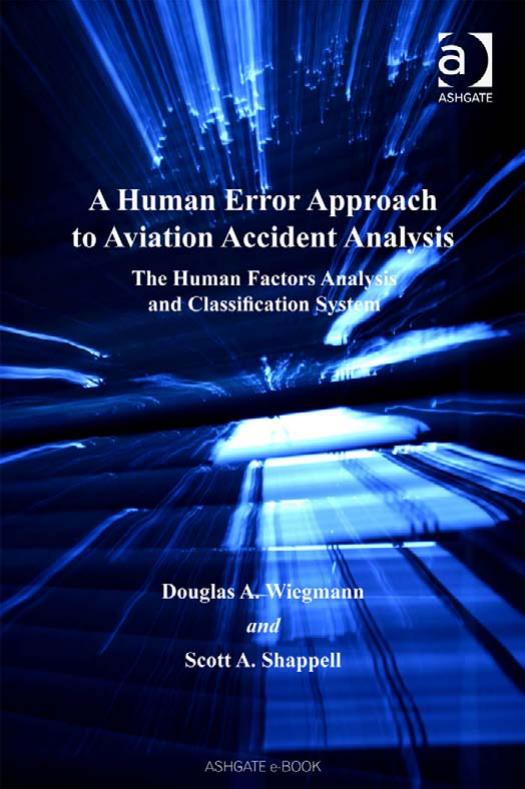 A Human Error Approach to Aviation Accident Analysis by DOUGLAS A. WIEGMANN