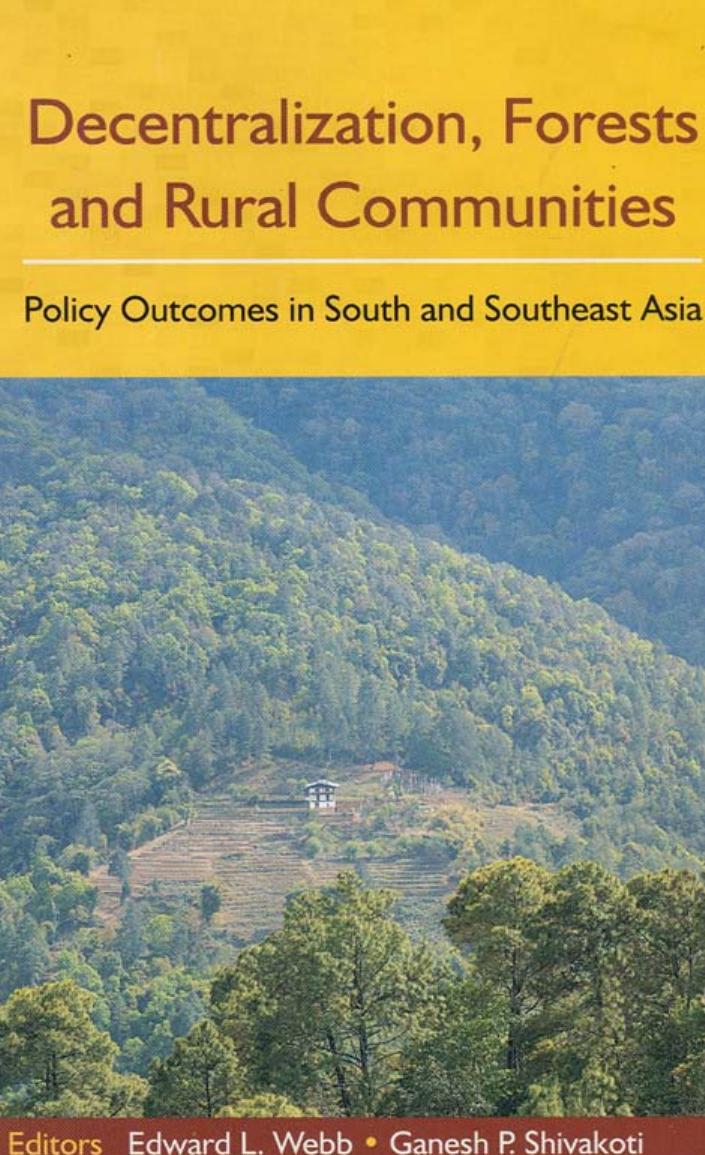 DECENTRALIZATION, FORESTS AND RURAL COMMUNITIES Policy Outcomes in South and Southeast Asia
