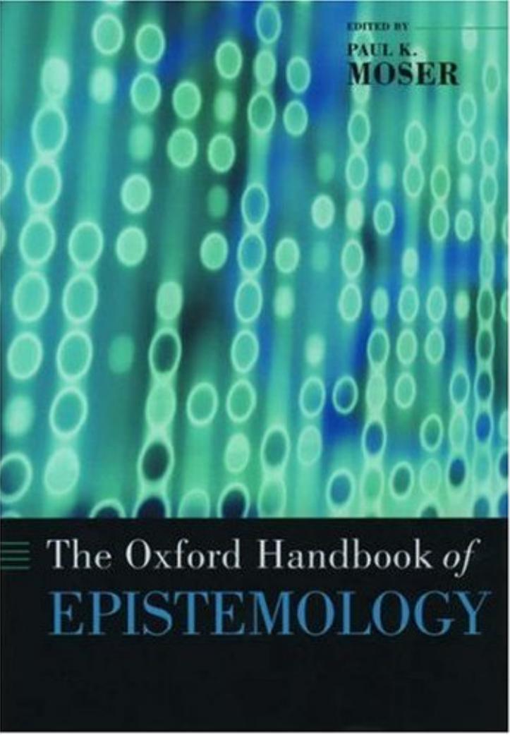 The Oxford Handbook of Epistemology