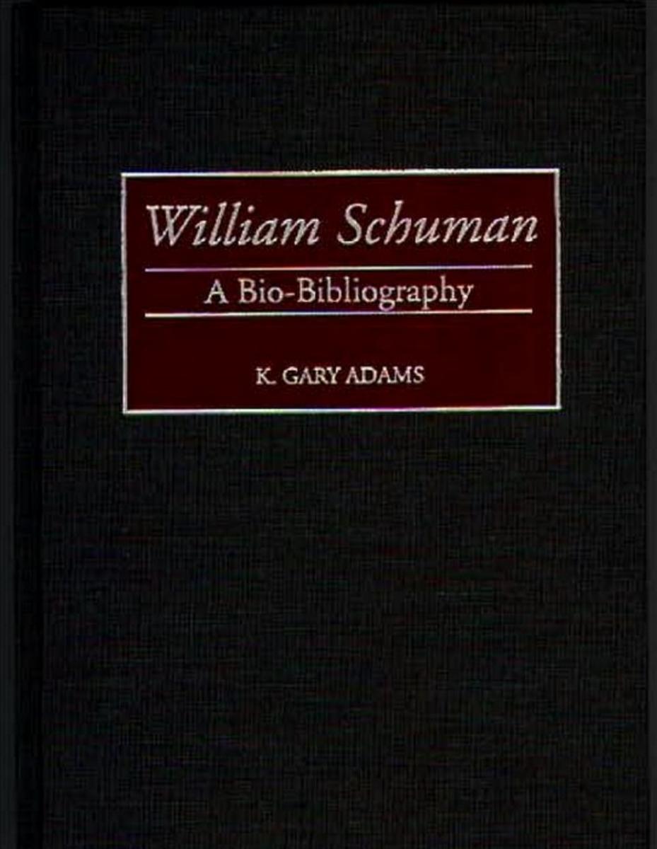 William Schuman: A Bio-Bibliography (Bio-Bibliographies in Music)