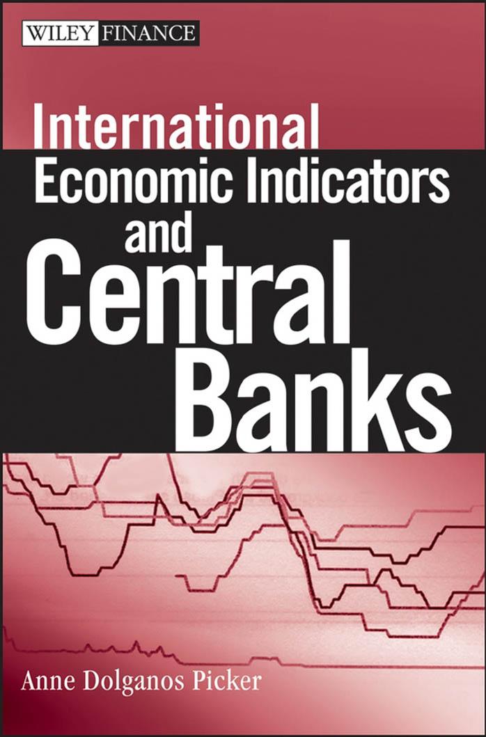 International economic indicators and central banks Anne Dolganos Picker