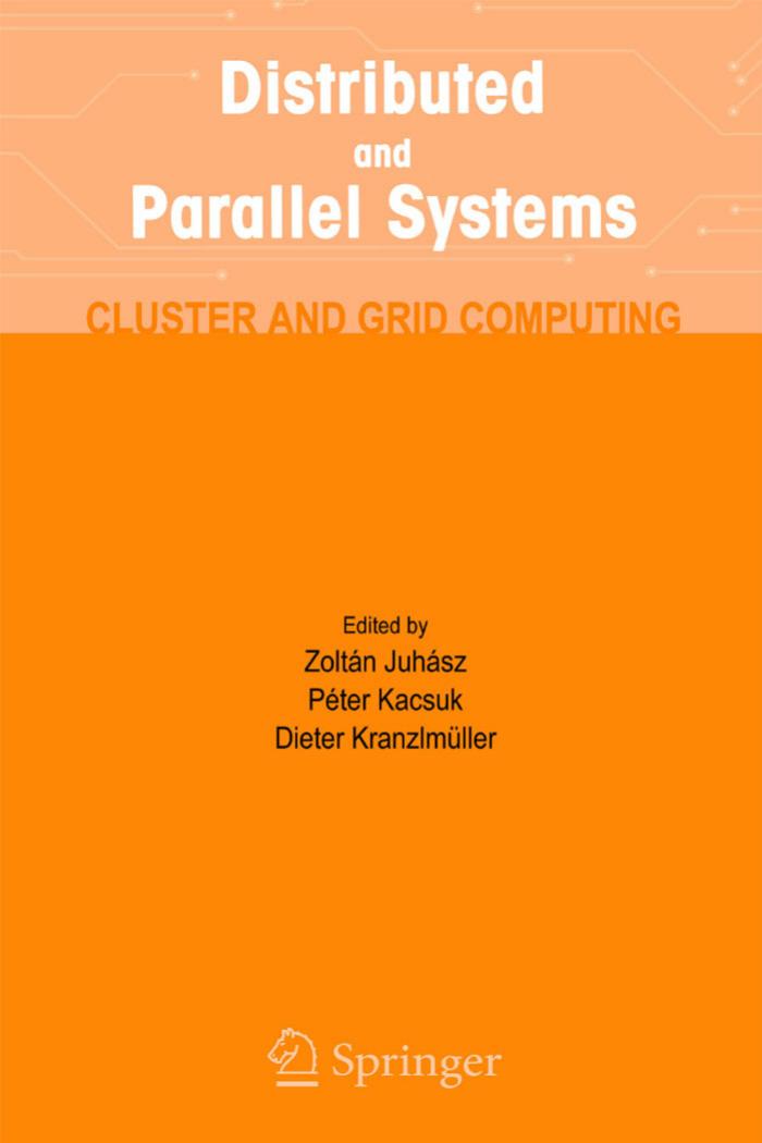 Distributed and Parallel Systems : Cluster and Grid Computing