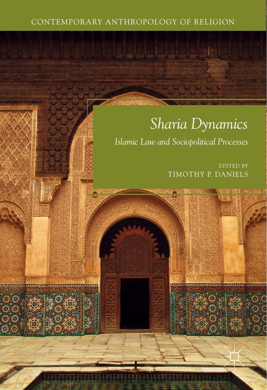 Sharia Dynamics- Islamic Law and Sociopolitical Processes -- Timothy P. Daniels (eds.) -- ( WeLib.org )