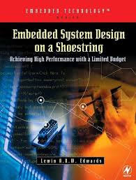 Embedded System Design on a Shoestring: Achieving High Performance with a Limited Budget