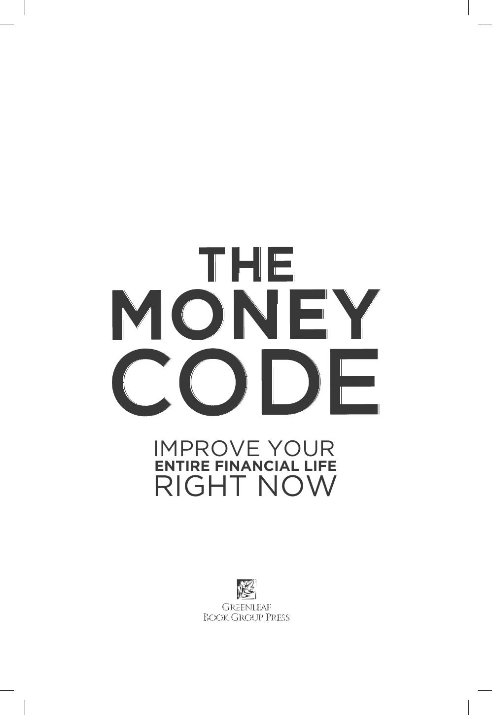 The Money Code: Improve Your Entire Financial Life Right Now
