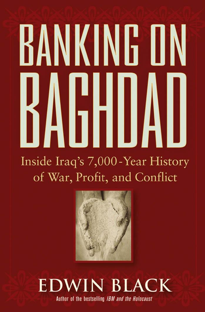 Banking on Baghdad: Inside Iraq's 7,000-Year History of War, Profit, and Conflict