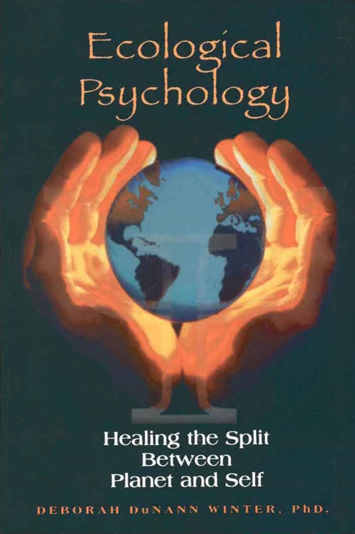 Ecological Psychology: Healing the Split Between Planet and Self