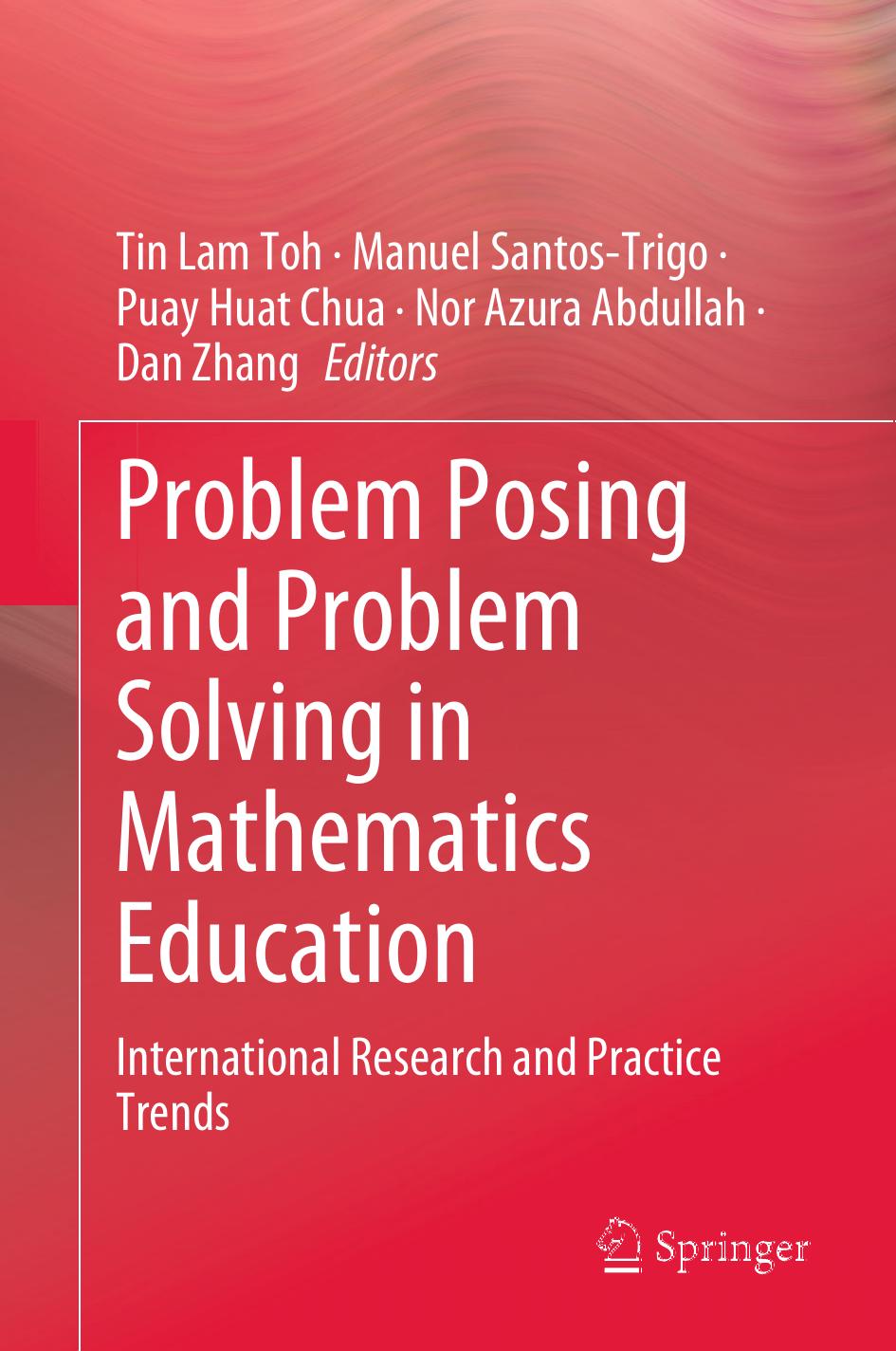 Problem Posing and Problem Solving in Mathematics Education: International Research and Practice Trends