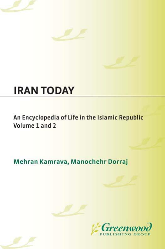 Iran Today: An Encyclopedia of Life in the Islamic Republic, Volume One: A–K