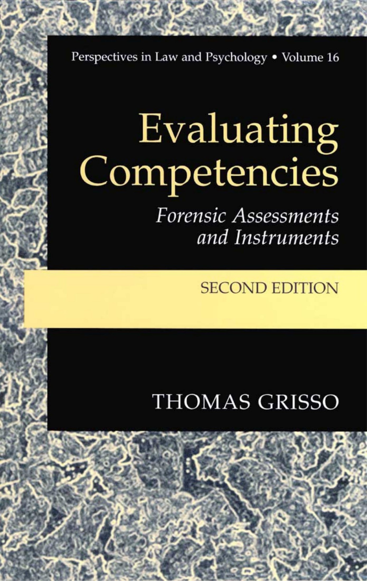 Evaluating Competencies: Forensic Assessments and Instruments (Perspectives in Law & Psychology)