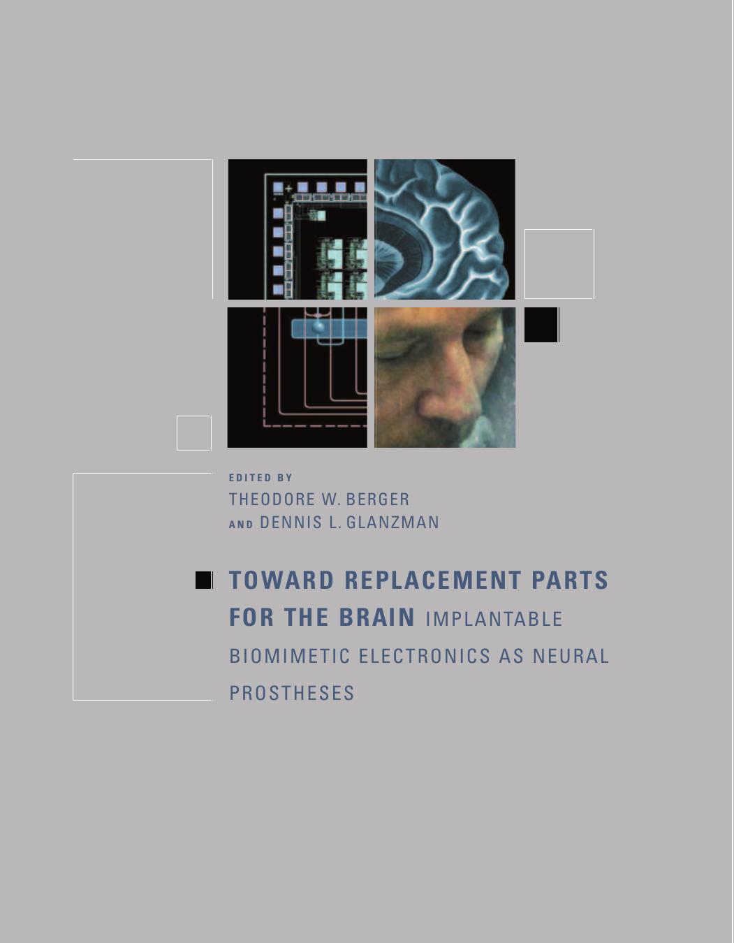 Toward Replacement Parts for the Brain : Implantable Biomimetic Electronics As Neural Prostheses