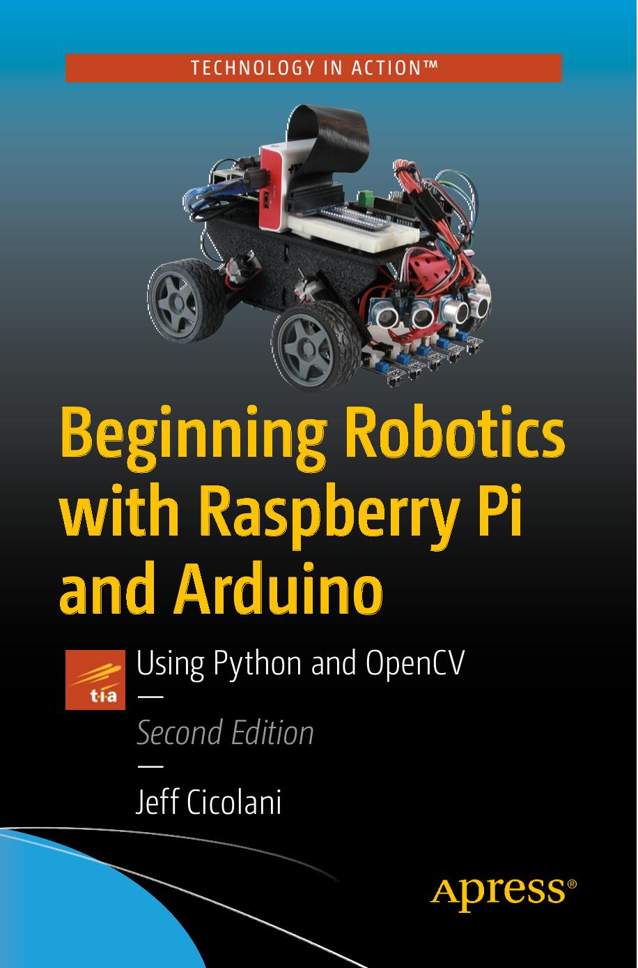 Beginning Robotics With Raspberry Pi and Arduino: Using Python and OpenCV