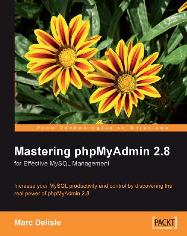 Mastering phpMyAdmin for Effective MySQL Managemen 2nd Edition by Marc Delisle